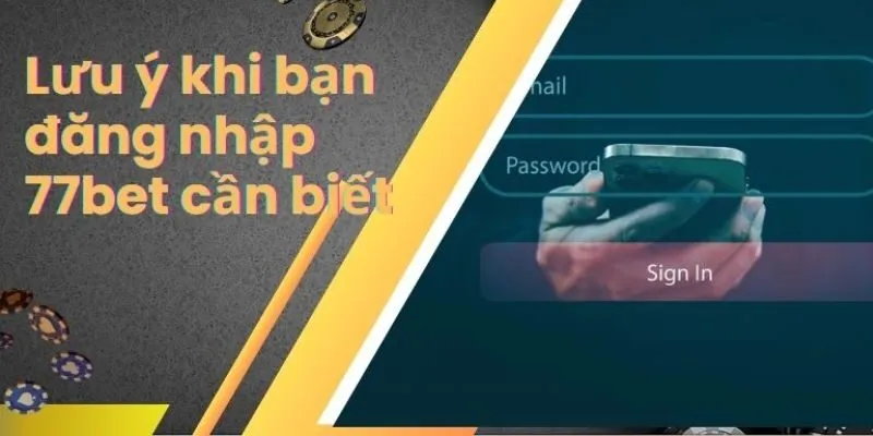 Cách đăng nhập 77BET thành công ngay lần đầu cho tân thủ 3 dang nhap 77bet 3